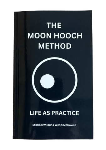 The Moon Hooch Method - Life As Practice Book